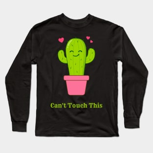 Can't Touch This Long Sleeve T-Shirt